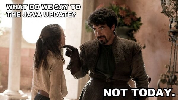 What-do-we-say-to-the-java-update-Not-today-game-of-thrones-meme